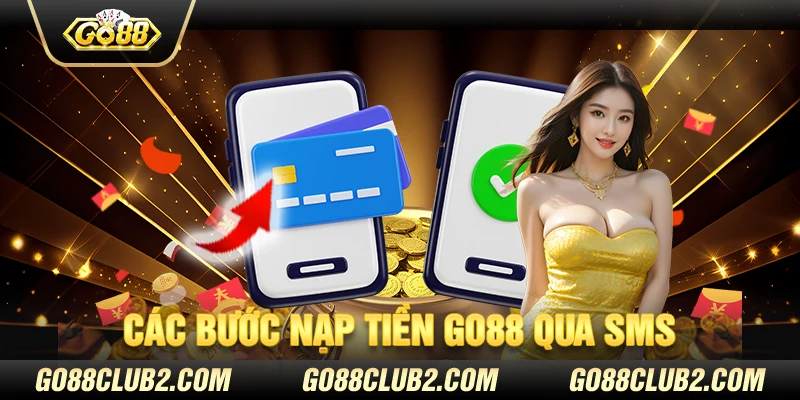 Các bước nạp tiền Go88 qua SMS