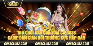 Trò chơi bầu cua tôm cá Go88 – Game dân gian đổi thưởng cực hấp dẫn